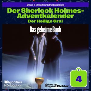 Das geheime Buch (Der Sherlock Holmes-Adventkalender: Der Heilige Gral, Folge 4), Sir Arthur Conan Doyle