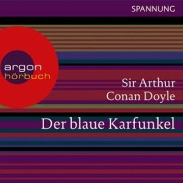 Der blaue Karfunkel - Ein Sherlock Holmes Abenteuer audiobook, Arthur Conan Doyle