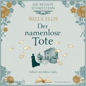 Der namenlose Tote (Die Brontë-Schwestern 2) audiobook, Bella Ellis