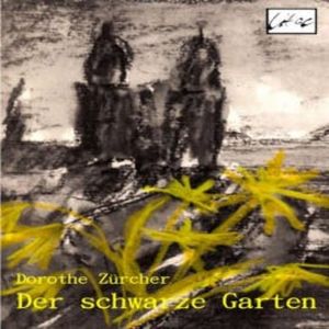 Der schwarze Garten, Dorothe Zürcher
