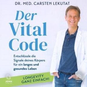 Der Vital-Code, Dr. med. Carsten Lekutat
