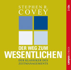 Der Weg zum Wesentlichen, Stephen R. Covey