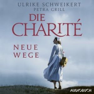 Die Charité: Neue Wege, Ulrike Schweikert