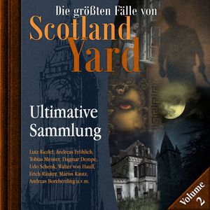 Die größten Fälle von Scotland Yard, Ultimative Sammlung Volume 2 (ungekürzt), Andreas Masuth