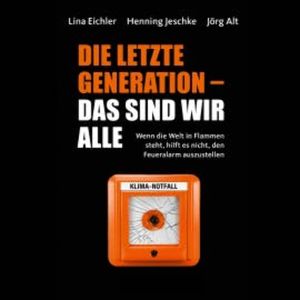 Die letzte Generation - das sind wir alle, Lina Eichler