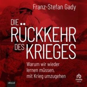 Die Rückkehr des Krieges, Franz-Stefan Gady