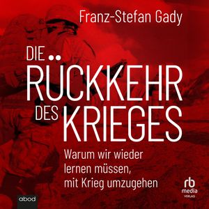 Die Rückkehr des Krieges, Franz-Stefan Gady