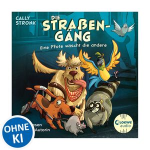 Die Straßengäng (Band 1) - Eine Pfote wäscht die andere, Cally Stronk