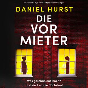 Die Vormieter (Ungekürzt), Daniel Hurst