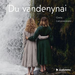 DU VANDENYNAI, Greta Lietuvninkaitė