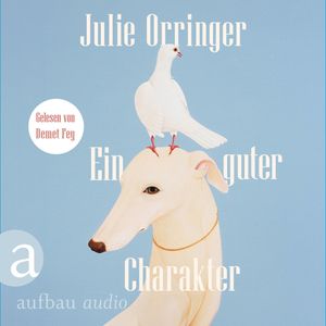 Ein guter Charakter, Julie Orringer