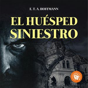 El Huésped  siniestro, E. T. A. Hoffmann