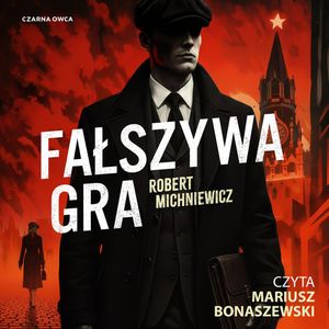 Fałszywa gra. Carl von Wedel. Tom 3, Robert Michniewicz