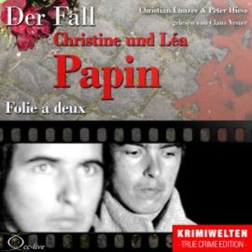 Folie a deux - Der Fall Christine und Léa Papin audiobook, Peter Hiess