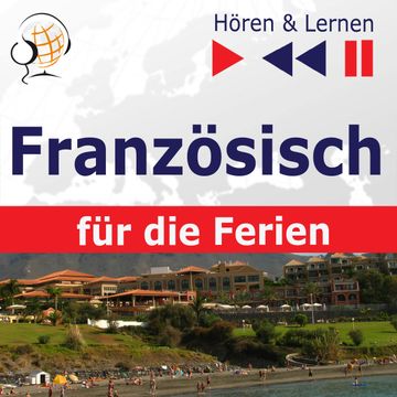 Französisch für die Ferien – Hören & Lernen: Conversations de vacances audiobook, Dorota Guzik