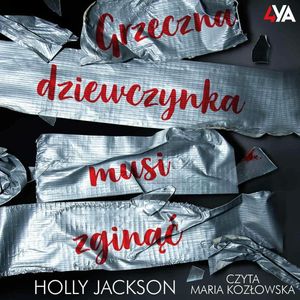 Grzeczna dziewczynka musi zginąć. Tom 3, Holly Jackson