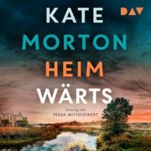 Heimwärts (Ungekürzt), Kate Morton