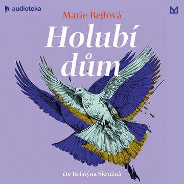 Holubí dům audiobook, Marie Rejfová