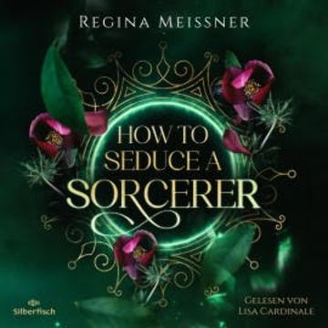 How to Seduce a Sorcerer audiobook, Regina Meißner