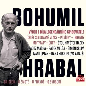 Hrabal: Výběr z díla legendárního spisovatele, Bohumil Hrabal