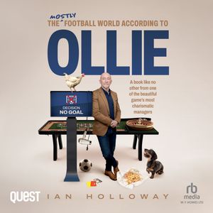 Ian Holloway: The (mostly) Football World According to Ollie, David Clayton, Ian Holloway