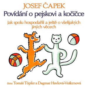 Povídání o pejskovi a kočičce (Jak spolu hospodařili a ještě o všelijakých jiných věcech), Josef Čapek