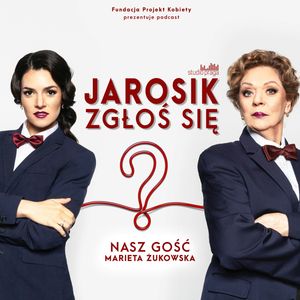 Jarosik, zgłoś się! | Marieta Żukowska, Fundacja „Projekt Kobiety”