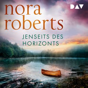 Jenseits des Horizonts (Gekürzt), Nora Roberts