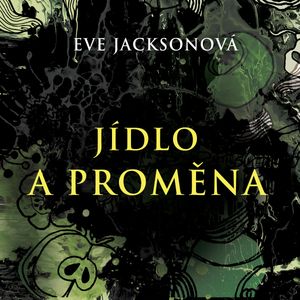 Jídlo a proměna, Eve Jackson