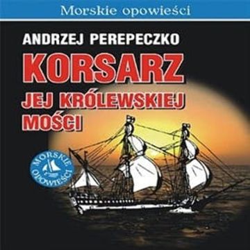 Korsarz Jej Królewskiej Mości audiobook, Andrzej Perepeczko