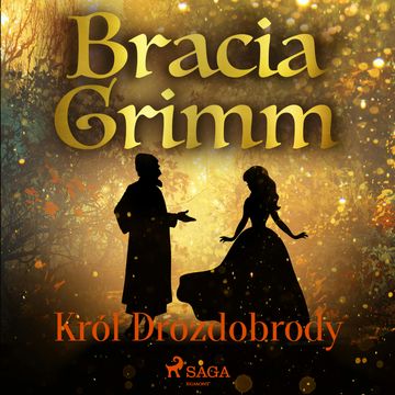 Król Drozdobrody, Bracia Grimm