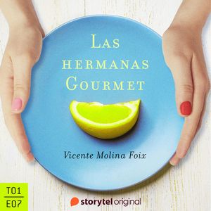 Las hermanas Gourmet - E07, Vicente Molina Foix