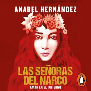 Las señoras del narco, Anabel Hernández