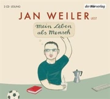 Mein Leben als Mensch audiobook, Jan Weiler