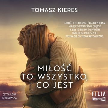 Miłość to wszystko, co jest audiobook, Tomasz Kieres