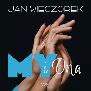 My i ona – opowiadanie poli-erotyczne, Jan Wieczorek