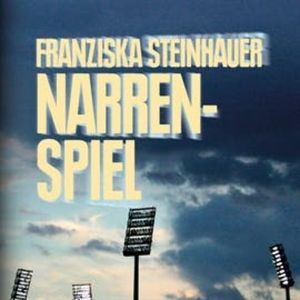 Narrenspiel, Franziska Steinhauer