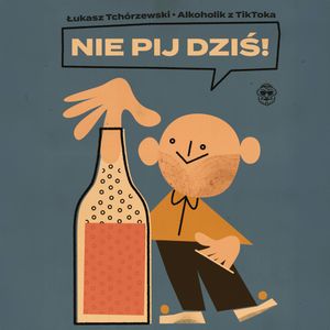 Nie pij dziś!, Łukasz Tchórzewski