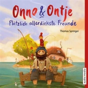 Onno und Ontje. Plötzlich allerdickste Freunde audiobook, Thomas Springer