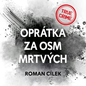 Oprátka za osm mrtvých audiobook, Roman Cílek