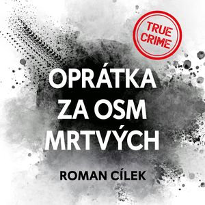 Oprátka za osm mrtvých, Roman Cílek