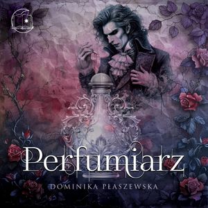 Perfumiarz, Dominika Płaszewska