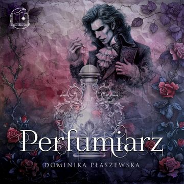 Perfumiarz audiobook, Dominika Płaszewska
