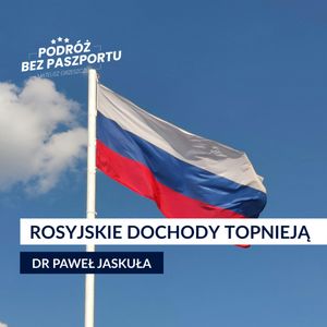 Pętla zaciska się na rosyjskich dochodach | Komentarz z Rosji, Mateusz Grzeszczuk