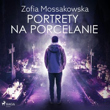 Portrety na porcelanie audiobook, Zofia Mossakowska
