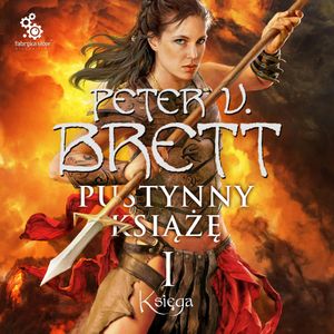 Pustynny książę. Księga 1, Peter V. Brett