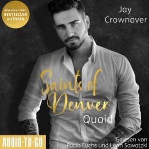 Quaid - Saints of Denver, Band 2 (ungekürzt), Jay Crownover