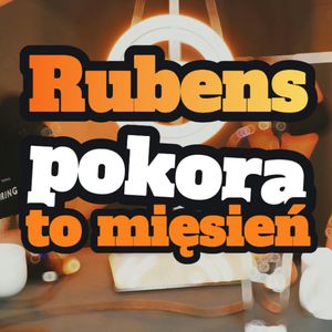 Rubens "Pokora to mięsień" - s1 e09[68], Artur Rawicz