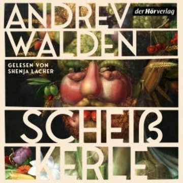 Scheißkerle audiobook, Andrev Walden