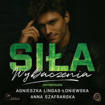 Siła wybaczenia audiobook, Agnieszka Lingas-Łoniewska, Anna Szafrańska